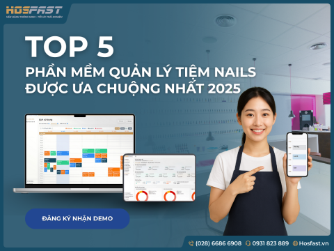 Top 5 Phần Mềm Quản Lý Tiệm Nails Được Ưa Chuộng Nhất 2025